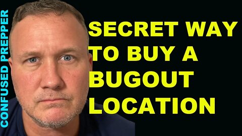 SECRET WAY TO BUY A BUGOUT SHTF LOCATION