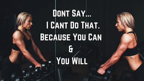 Don't Say I Cant Do That | Powerful Motivation Life And Fitness Quotes | Listen Everyday