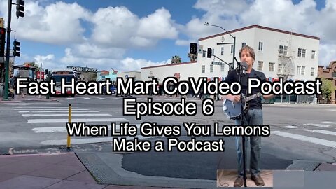 FHM CoVideo Podcast Ep. 6: When Life Gives You Lemons Make A Podcast (FULL EPISODE)