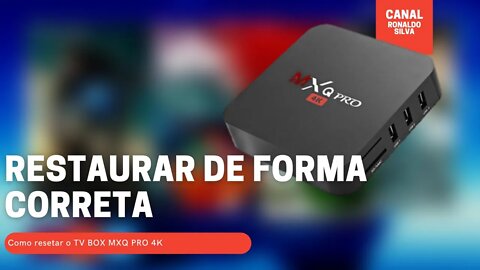 Como resetar TV BOX MXQ PRO 4K