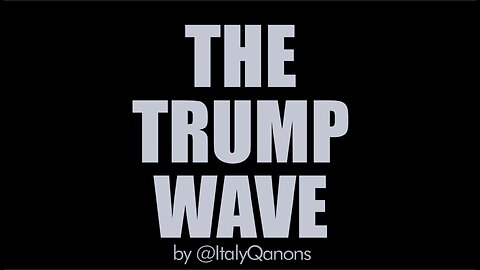 "THE TRUMP WAVE" - Italy Qanons