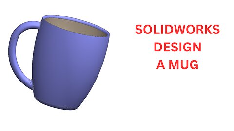 SolidWorks Tutorial : Design a Mug