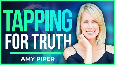 Tapping For TRUTH: Become Your Own Healer | Amy Piper | @WellnessAndWisdom