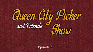 Queen City Picker and Friends Show ep5