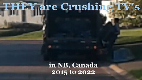 THEY are Crushing TV's in NB, Canada 2015 to 2022