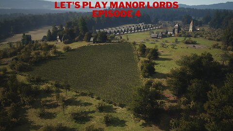 Let's play Manor Lords Episode 4