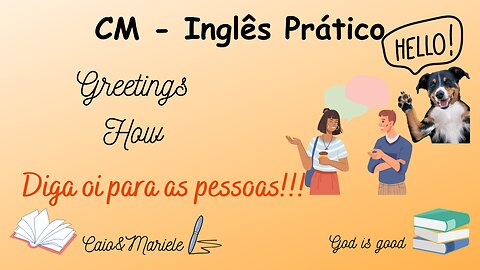 11 - Saudações - Iniciando uma boa conversa!