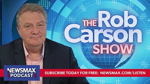 The Rob Carson Show (07/25/2024) - Hours 2 & 3 | Newsmax Podcasts