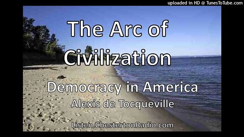 The Arc of Civilization - Democracy in America - Alexis de Tocqueville - Episode 4/14