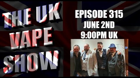 The UK Vape Show - Episode 315 - The one after Expo