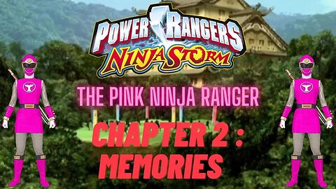 Ninja Storm: The Pink Ninja Ranger - Chapter 2: Memories