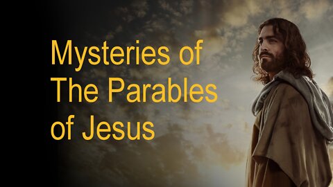 The Hidden Mysteries of Jesus' Parables