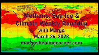 Methane, Sea Ice & Climate Weekly Roundup with Margo (Mar. 26, 2023)