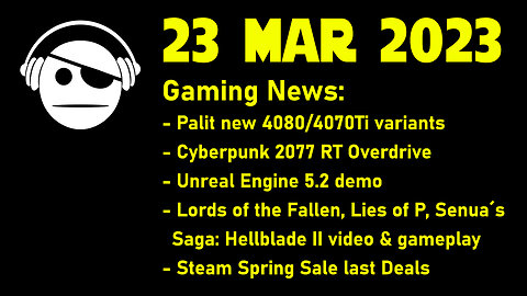 Gaming Deals | Palit new GPUs | Cyberpunk RT | State of Unreal | more News & Deals | 23 MAR 2023