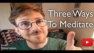 Three Ways To Meditate