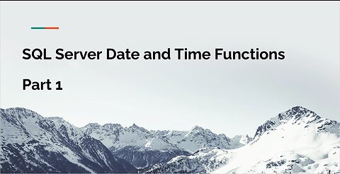 SQL Server Date and Time Functions Tutorial (Part 1)