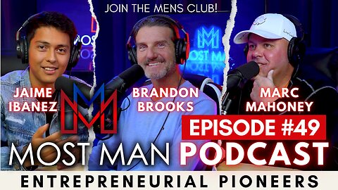 Episode #49 | Entrepreneurial Pioneers Jaime Ibanez & Brandon Brooks | The Most Man Podcast