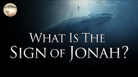 What Is the Sign of Jonah?