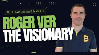 Roger Ver: The Visionary