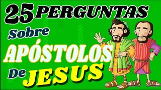 25 PERGUNTAS SOBRE OS APÓSTOLOS DE JESUS- JOGO DA BÍBLIA - QUIZ