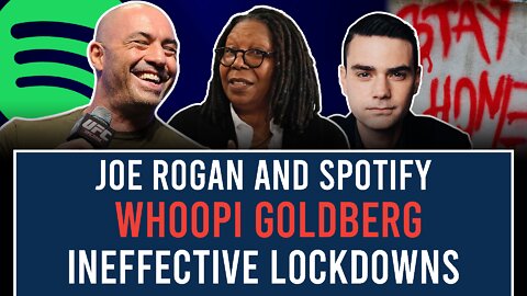 Turn The Tables | Joe Rogan and Spotify, Whoopi Goldberg, and Lockdowns