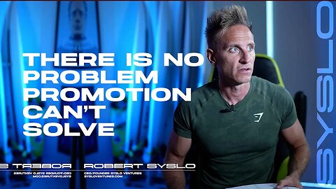 There is No Problem Promotion Cannot Solve - Robert Syslo Jr