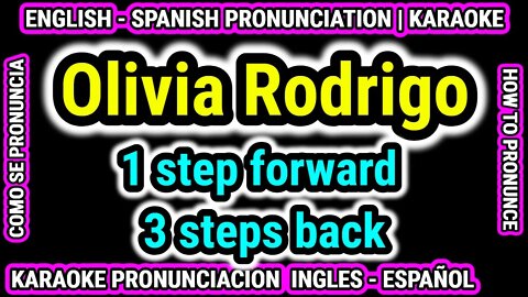 Olivia Rodrigo 1 step forward 3 steps back | Como hablar cantar pronunciacion ingles nativo español