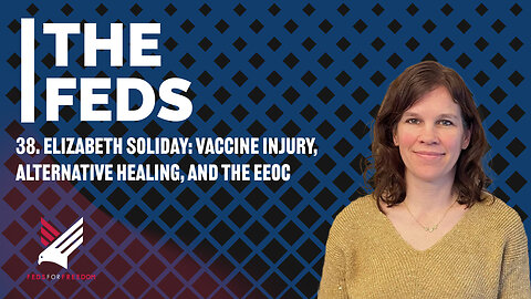 38. Elizabeth Soliday: Vaccine Injury, Alternative Healing, and the EEOC