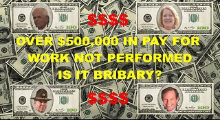 $500,000 IN TAX DOLLARS FOR WORK NOT PERFORMED