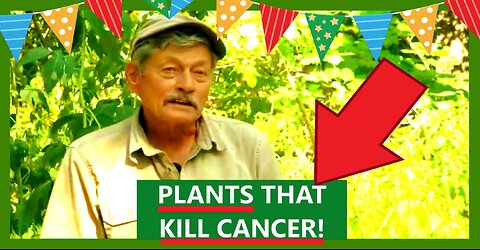 Plants That Kill Cancer and Heal You!