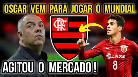 QUE LOUCURA! OSCAR QUER JOGAR MUNDIAL PELO FLAMENGO! JOGADOR QUER VOLTAR AO BRASIL E VESTIR O MANTO