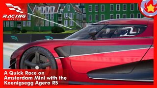 A Quick Race on Amsterdam Mini with the Koenigsegg Agera RS | Racing Master
