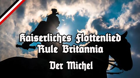 Rule Britannia - German Version - Kaiserliches Flottenlied - Der Michel - Marschliederkanal