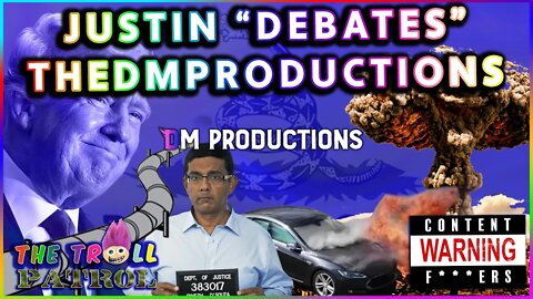 Electric Cars, Nuclear War, Pipelines And 2000 Mules: JustinFREAKIN Debates TheDMproductions