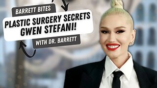 Plastic Surgery Secrets: Gwen Stefani! | Barrett Plastic Surgery
