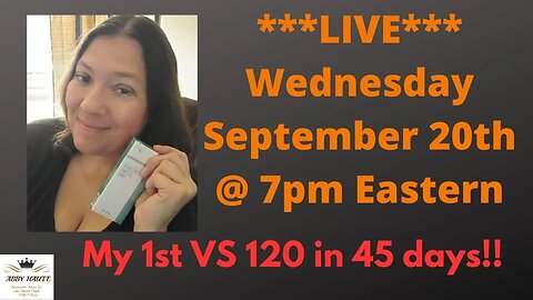 ***LIVE*** Wednesday, September 20th @ 7pm Eastern Abby's First VS 120 in 45 Days!!!