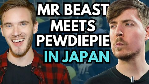 Mr Beast And Pewdiepie Finally Meet In Japan!
