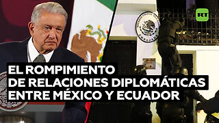 México rompe relaciones diplomáticas con Ecuador