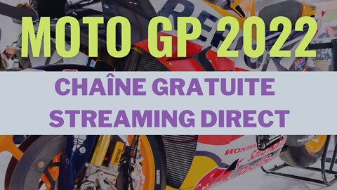 Moto GP 2022 🏍️ Regarder la saison de MOTO GP en Direct Streaming sur une chaîne gratuite ?