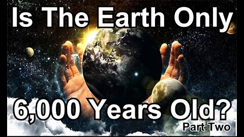 The Last Days Pt 346 - The Splendor of God's Creation - 6000 Years Pt 2