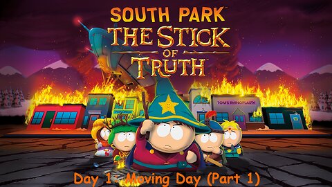 South Park: The Stick of Truth Day 1 Moving Day (Part 1)