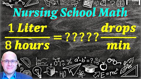 Nursing School Math Problems: Liters per Hour (Liters/Hour) to drops per Minute (Drops/Minute)