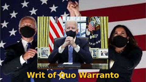 Donald J Trump CAN use a "Writ of Quo Warranto" against Joe Biden