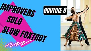 IMPROVERS SOLO BALLROOM DANCE | Slow Foxtrot | Practice Routine 8 (Summary)