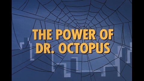 Spiderman - S01E01a (The Power of Dr. Octopus)