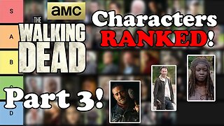 Which Characters from The Walking Dead TV Show are My Favorites? Part 3 of Tier List!