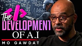 🚀The Future is Now: 🤖Artificial Intelligence Development Has Come a Long Way - Mo Gawdat