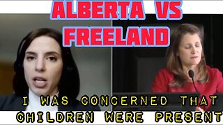 Alberta Government Cross Examines Freeland