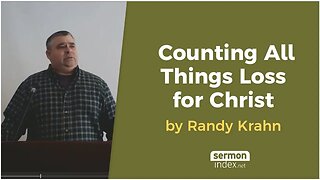 Counting All things Loss for Christ by Randy Krahn