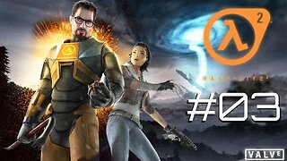 #03 - BLACK MESA EAST & RAVENHOLM & PADRE GRIGORI | HALF LIFE 2